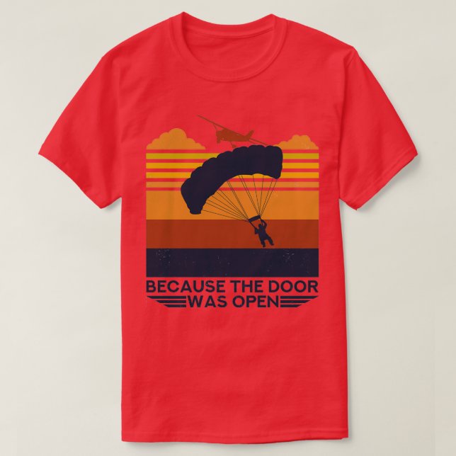 Denn die Tür war für Par ein Fallschirmgeschenk T-Shirt (Design vorne)