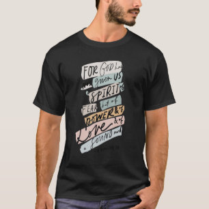 Denn Gott hat uns nicht den Geist der Furcht, der T-Shirt