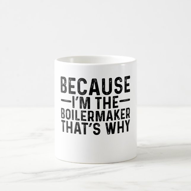 Denn ich bin der Boilermaker, deshalb Kaffeetasse (Mittel)