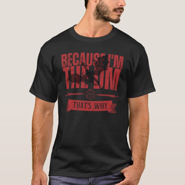Denn ich bin der Dm, deshalb T-Shirt (Vorderseite)