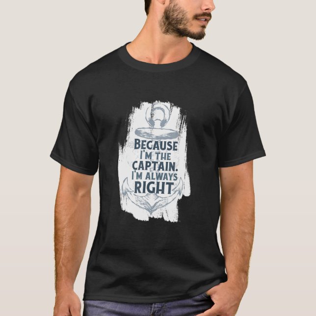 Denn ich bin der Hauptmann Quote Anchor Sarcastic  T-Shirt (Vorderseite)