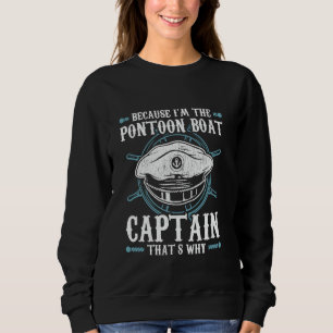 Denn ich bin der Pontoon Boat Captain Boating Pont Sweatshirt