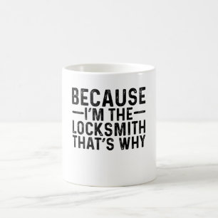 Denn ich bin der Schlossermeister, deshalb Kaffeetasse
