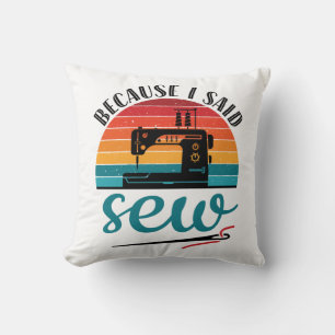 Denn ich sagte, Nähmaschine für das Funny Retro Nä Kissen