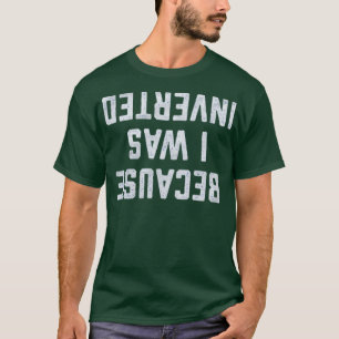 Denn ich war verrückt T-Shirt