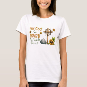 Denn so sehr hat Gott die Welt geliebt  T-Shirt