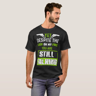 Dennoch trotz des Blickes auf meinem Gesicht T-Shirt