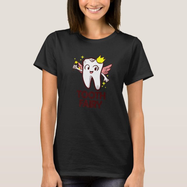 Dental Assistant Dentist Brace Teeth Tooth Fairy A T-Shirt (Vorderseite)