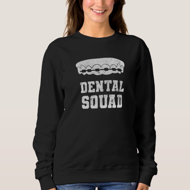 Dental Assistant Dentist Squad Teeth Tooth Surgery Sweatshirt (Vorderseite)