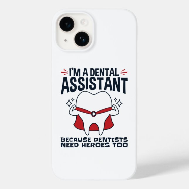 Dental Assistant Funny Heroes Zitat Case-Mate iPhone 14 Hülle (Rückseite)