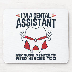 Dental Assistant Funny Heroes Zitat Mousepad