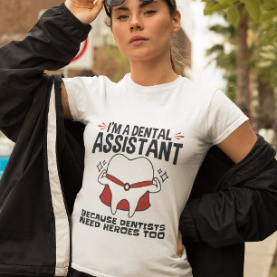 Dental Assistant Funny Heroes Zitat T-Shirt