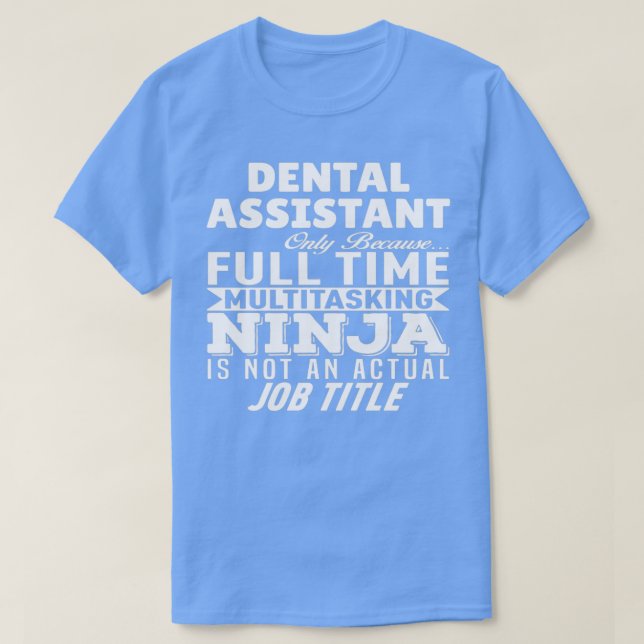 Dental Assistant Multitasking Ninja T-Shirt (Design vorne)