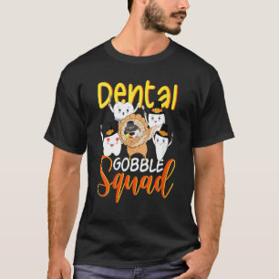 Dental Gobble Squad Zähne Tupfen Truthahn Dental T T-Shirt