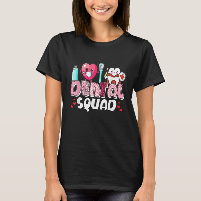 Dental Squad Assistant Dentist Happy Valentine's D T-Shirt (Vorderseite)