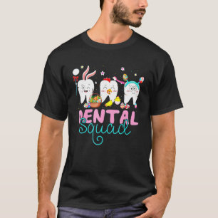 Dental Squad Tooth Bunny Ohren Ostereier Huhn T-Shirt