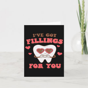Dental Valentine Ich habe für Sie Füllungen Got Karte