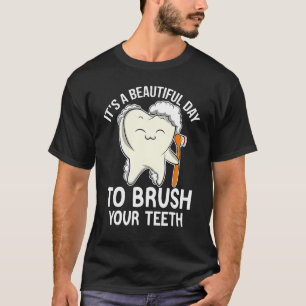 Dentis a Beautiful Day to Brush Teeth Den T-Shirt
