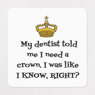 DENTIST BENÖTIGT CROWN ETIKETTEN
