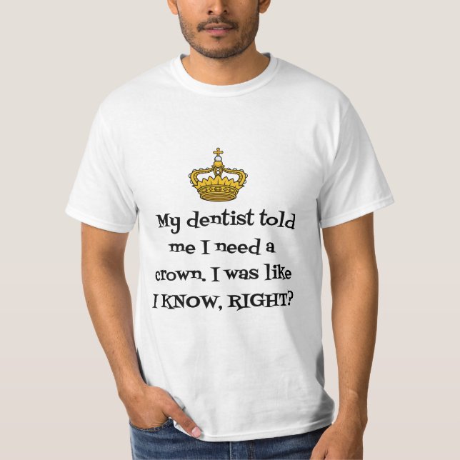 DENTIST CROWN T-Shirt (Vorderseite)