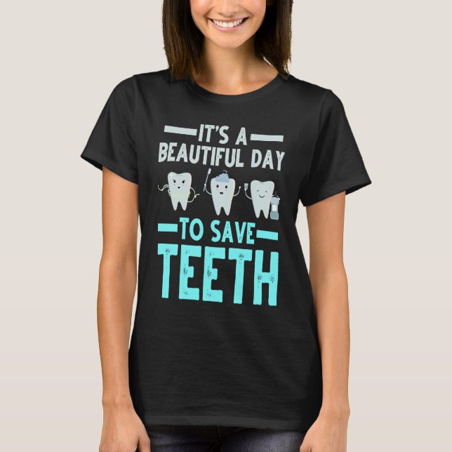 Dentist Save Teeth Dental Hygienist Dentistry Appa T-Shirt (Vorderseite)