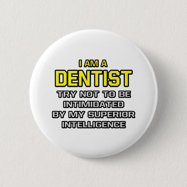Dentist...Superior Intelligence Button (Vorderseite)