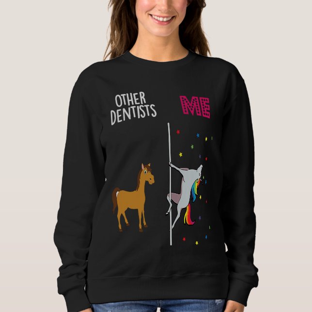 Dentist Unicorn Others You Sweatshirt (Vorderseite)