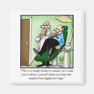 Dentiste amusant Visite Humour Magnet