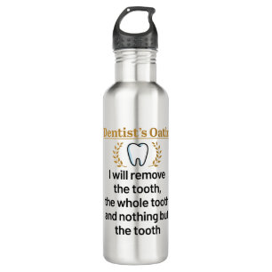 Dentist's Oath Funny DDS Abschluss Geschenk Edelstahlflasche