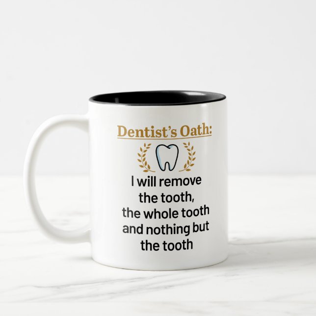 Dentist's Oath Funny DDS Abschluss Geschenk Zweifarbige Tasse (Links)