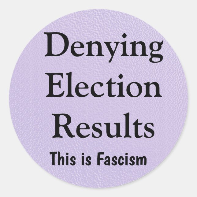 Denying Election Results Runder Aufkleber (Vorderseite)