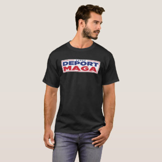 Deport MAGA-Shirt T-Shirt