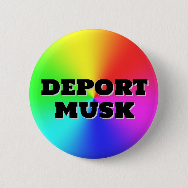 DEPORT MUSK ( Sie können die Worte ändern! ) Button (Vorderseite)