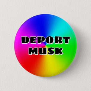 DEPORT MUSK (Sie können die Wörter ändern) Button
