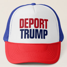 Deport Trump - Anti-Präsident Trump Truckerkappe
