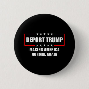 Deport Trump macht Amerika wieder zur Normalität, Button