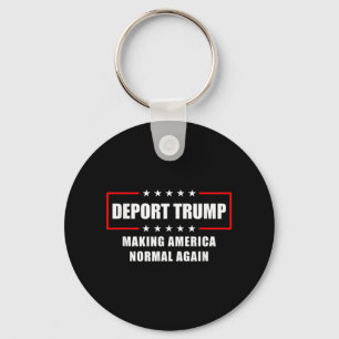 Deportiere Trump Mach Amerika wieder normal Lustig Schlüsselanhänger