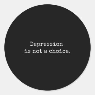 Depression ist keine Wahl - Bewusstsein der psychi Runder Aufkleber