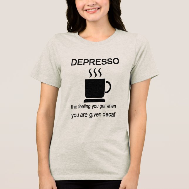 Depresso: Das Gefühl, das man bekommt, wenn man en Tri-Blend Shirt (Vorderseite)
