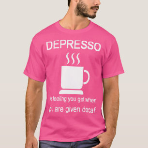 Depresso das Gefühl, das Sie bekommen, wenn Sie de T-Shirt