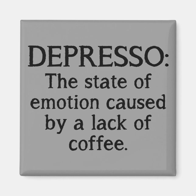 Depresso Funny Kühlschrank Magnet (Vorne)