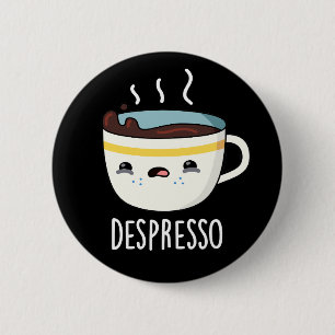 Depresso Funny Sad Espresso Kaffee Pub Dark BG Button