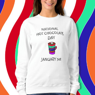 Der 31. Januar ist der Nationale Tag der heißen Sc Sweatshirt
