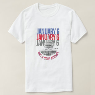Der 6. Januar war ein Putschversuch - ein MisterP- T-Shirt