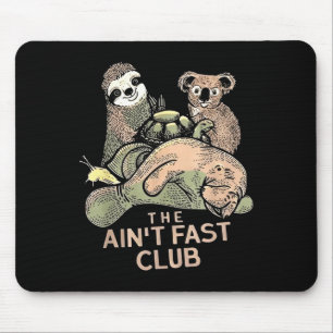 Der Aint Fast Club Koala Sloth Turtle Mousepad
