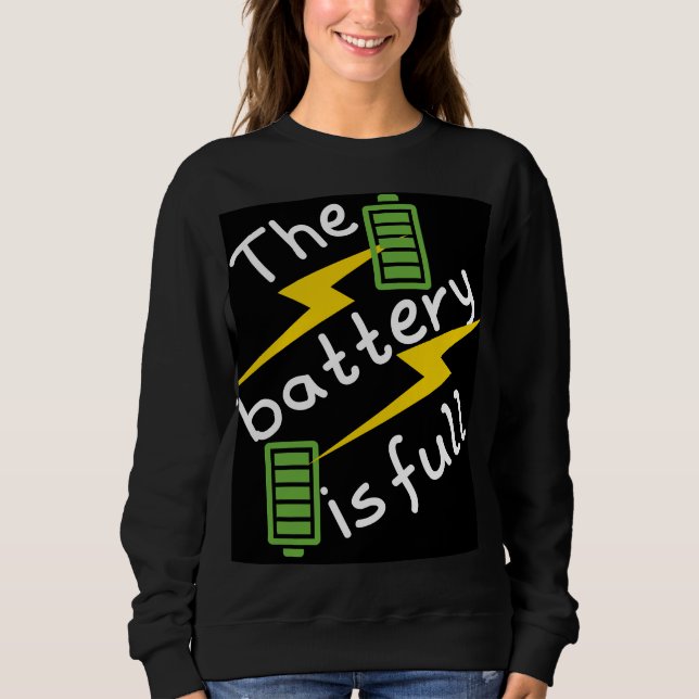 "Der Akku ist voll" Sweatshirt (Vorderseite)