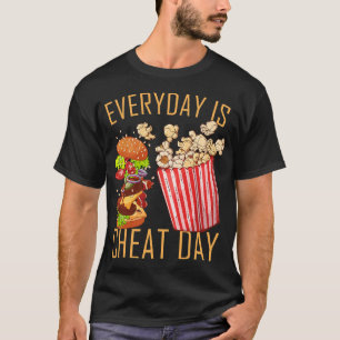 Der Alltag ist Cheat Day Funny Gym Food Idee Worko T-Shirt