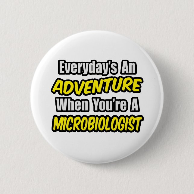 Der Alltag ist ein Abenteuer...Mikrobiologe Button (Vorderseite)