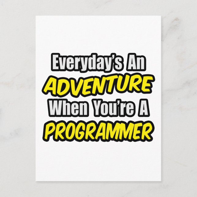 Der Alltag ist ein Abenteuer...Programmierer Postkarte (Vorderseite)