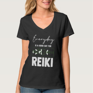 Der Alltag ist ein guter Tag für Reiki Medizin Rei T-Shirt